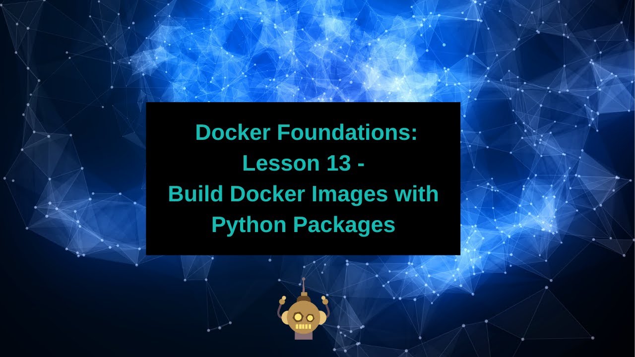 Docker Foundations  - Build Docker Images with Python Packages