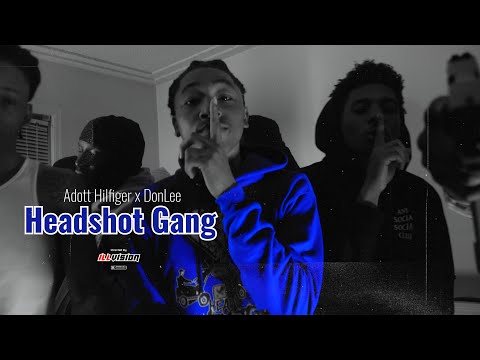 Adott Hilfiger - Headshot Gang ft. DonLee | Shot By Cameraman4TheTrenches