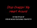 Stevie Nicks - Tom Petty - Stop Draggin' My Heart Around - Duet or Solo - Karaoke
