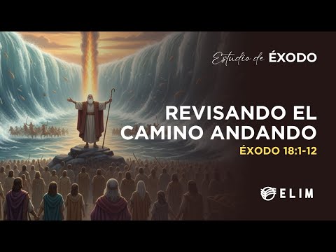 Reviewing the Path by Walking | Exodus 18:1-12 | Bible Study