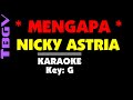 Nicky Astria - MENGAPA. Karaoke. Key  G