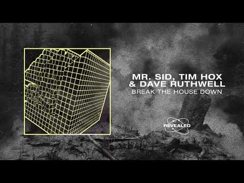 Mr. Sid, Tim Hox & Dave Ruthwell - Bring The House Down (BTHD)
