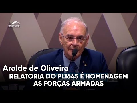 AROLDE DE OLIVEIRA - Relatoria do PL1645 é homenagem às Forças Armadas