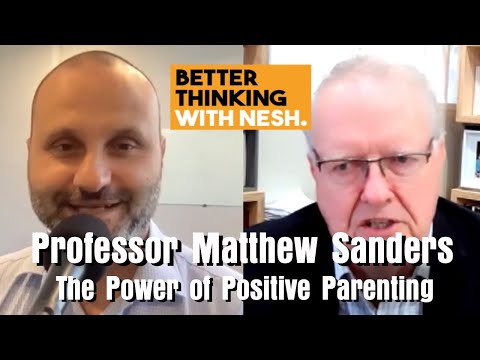 Better Thinking #99 – Matthew Sanders on The Power of Positive Parenting