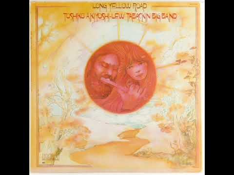 Long Yellow Road (full album) - Toshiko Akiyoshi - Lew Tabackin Big Band (1974)
