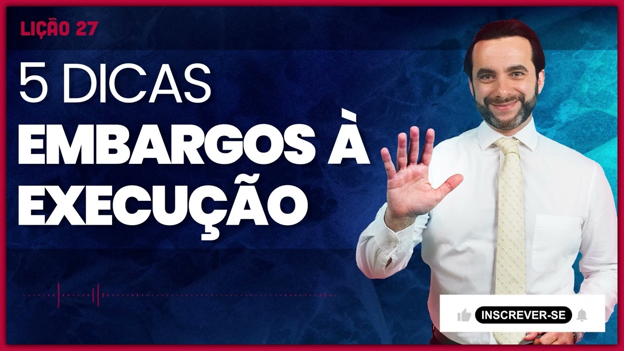5 Dicas práticas sobre os embargos à execução