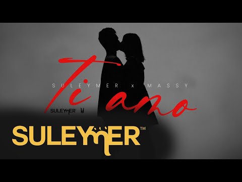 Suleymer x Massy - Ti amo ( Extended Version )