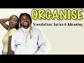 Asake - Organise (Afrobeats Translation: Lyrics and Meaning)