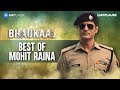 Best of Mohit Raina | Abhimanyu Singh | Naveen Sikhera | Bhaukaal | MX Player
