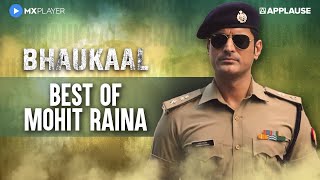 Best of Mohit Raina | Abhimanyu Singh | Naveen Sikhera | Bhaukaal | MX Player