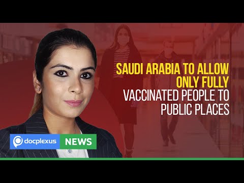 Saudi Arabia to Allow Fully Vaccinated People to Public Places, and More