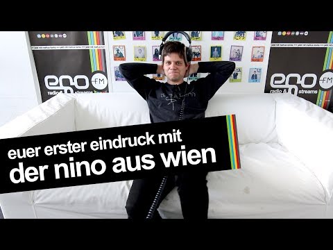 Euer erster Eindruck – mit Der Nino aus Wien