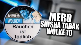 MERO SHISHA TABAK !! | WOLKE 10