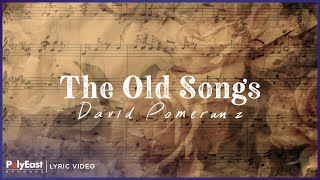 David Pomeranz - The Old Songs | Lyric Video