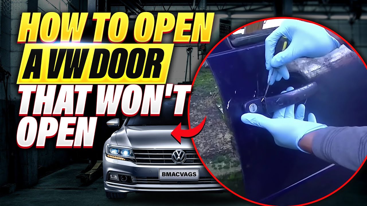 How To Open A Vw Door That Won T Open From Inside Or Outside