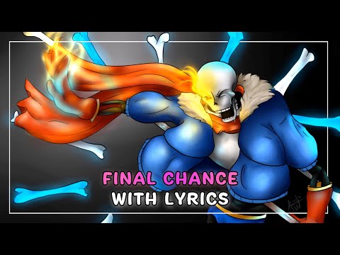 Final Chance With Lyrics | Undertale: Disbelief Papyrus ft. @DarbyCupit