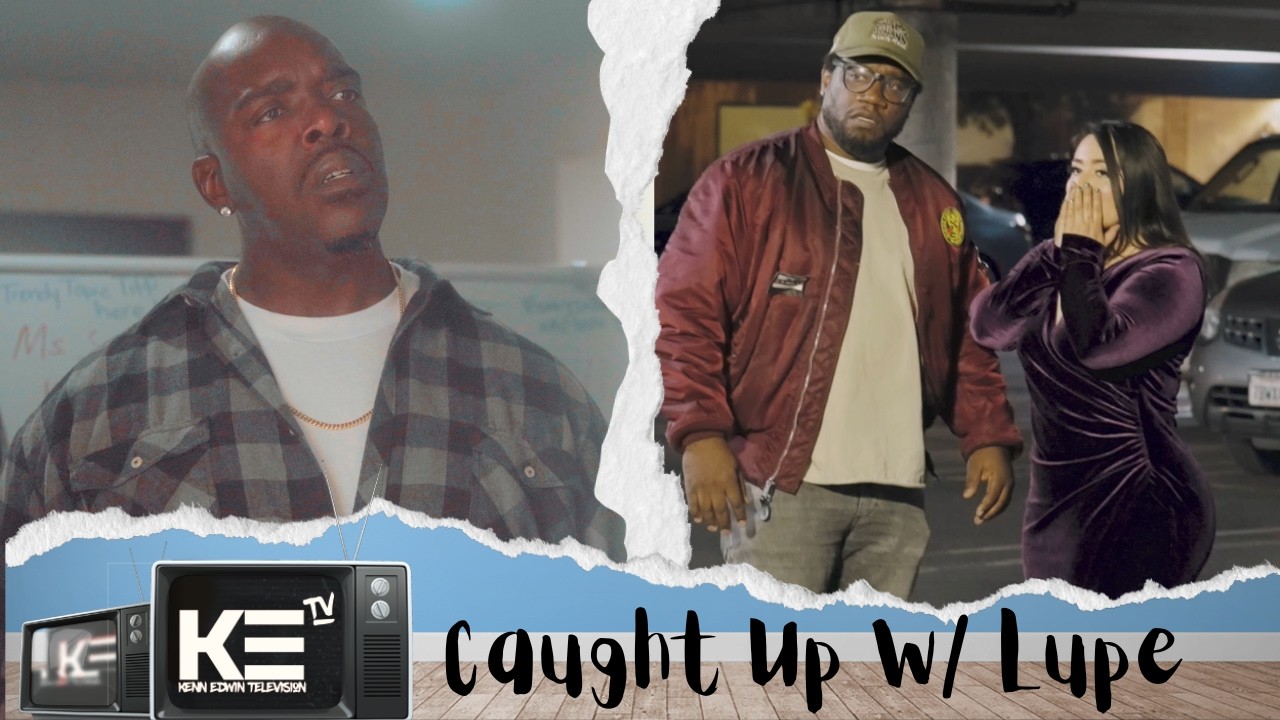 You From The Hood Now, Norman | Caught Up With Lupe