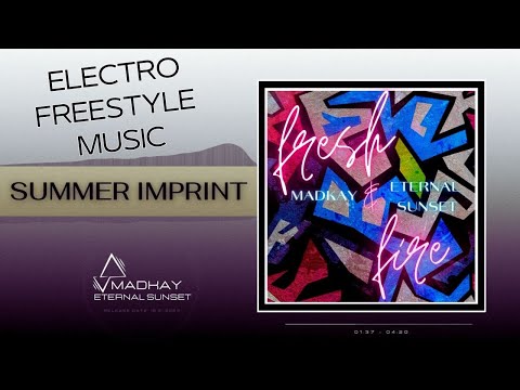 ♥ Madkay & Eternal Sunset - Summer Imprint  [Electro Freestyle Music]