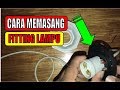 Terakurat Cara Mudah Memasang Fitting Lampu Fitting Lampu Gantung , Paling Heboh!