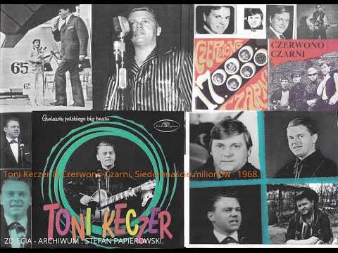Toni Keczer, Siedemnaście milionów - 1968. Piosenka i zdjęcia są z mojego - Stefan Papierowski ARCH.