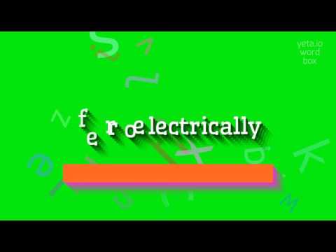 HOW TO SAY FERROELECTRICALLY? #ferroelectrically