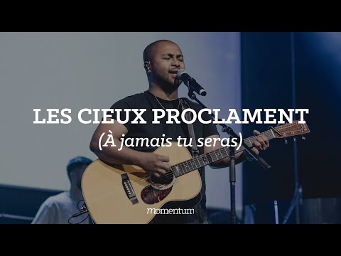 Les Cieux proclament (À jamais tu seras) - Momentum Musique