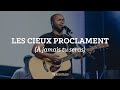 Les cieux proclament (À jamais Tu seras)