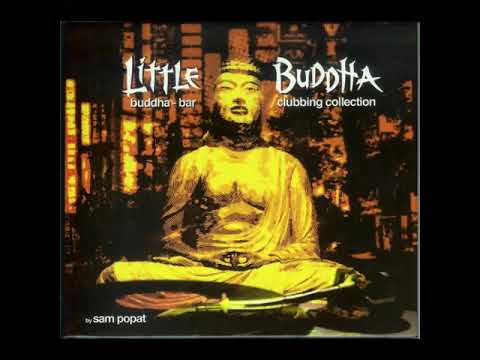 Sam Popat – Little Buddha - Buddha Bar Clubbing Collection [Full Album]
