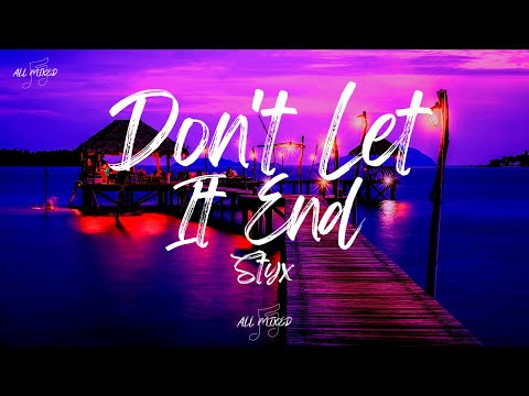 Styx - Don't Let It End (Lyrics)