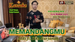 Download lagu Karaoke MEMANDANGMU | Ikke Nurjanah - Aldi | Karaoke rumahan duet tanpa vokal cewek mp3