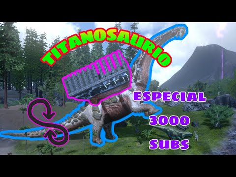 titanosaurio la guía más completa+especial 3000 subs doma  consigue su experiencia etc. ark mobile