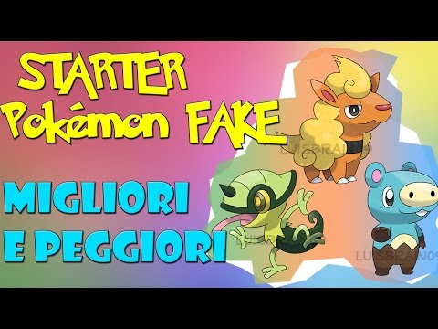 Starter Pokémon FAKE: MIGLIORI e PEGGIORI
