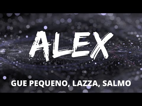 Guè Pequeno, Lazza, Salmo - ALEX (Testo/Lyrics)
