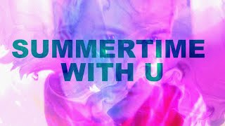 Summertime With U Music Video