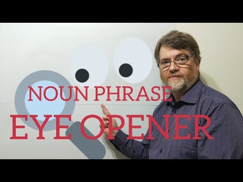 English Tutor Nick P Noun Phrase (97) Eye Opener