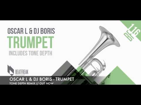 OSCAR L & DJ BORIS- TRUMPET (TONE DEPTH REMIX)