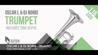 OSCAR L & DJ BORIS- TRUMPET (TONE DEPTH REMIX)