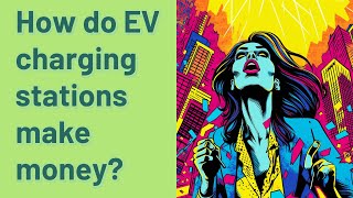 How do EV charging stations make money?