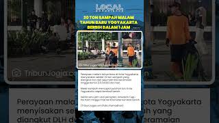Hanya Butuh 1 Jam, 30 Ton Sampah Malam Tahun Baru di Kota Yogyakarta Tuntas Dibersihkan oleh DLH