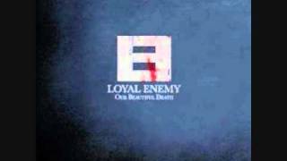 loyal enemy - holding on
