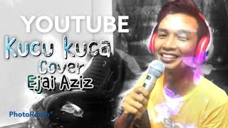 Download lagu Kucu kuca - Lia Aziz (Cover) by Ejai Aziz mp3