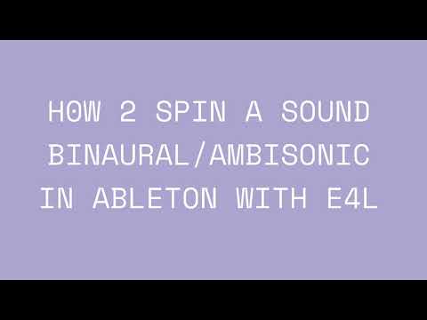 CT 2TORIAL: How To Spin A Sound Binaural / Ambisonic Using Ableton E4L