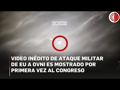 Video inédito de ataque militar de EU a OVNI es mostrado por primera vez al Congreso