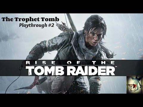 The Trophet Tomb - Rise of the Tomb Raider - Playthrough #2 - TGP Gaming