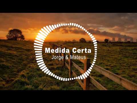 MEDIDA CERTA  - JORGE E MATEUS (Lançamento)