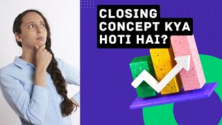 What is Closing concept | Technical Analysis #Topic 10