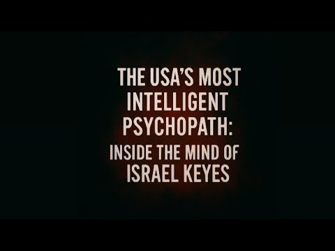 The USA’s Most Intelligent Psychopath: Inside the Mind of Israel Keyes"