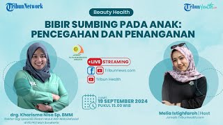 BEAUTY HEALTH: Bibir Sumbing pada Anak: Pencegahan dan Penanganan
