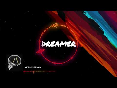 Axwell Λ Ingrosso - Dreamer (Progressive Mix) [Ándrue Edit]