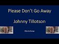 Johnny Tillotson   Please Don't Go Away  karaoke